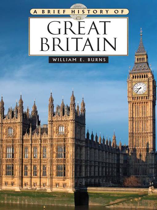 Title details for A Brief History of Great Britain by William E. Burns - Available
